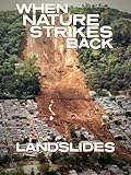 When Nature Strikes Back: Landslides