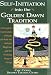 Self-Initiation Into the Golden Dawn Tradition: A Complete Curriculum of Study for Both the Solitary Magician and the Working Magical Group