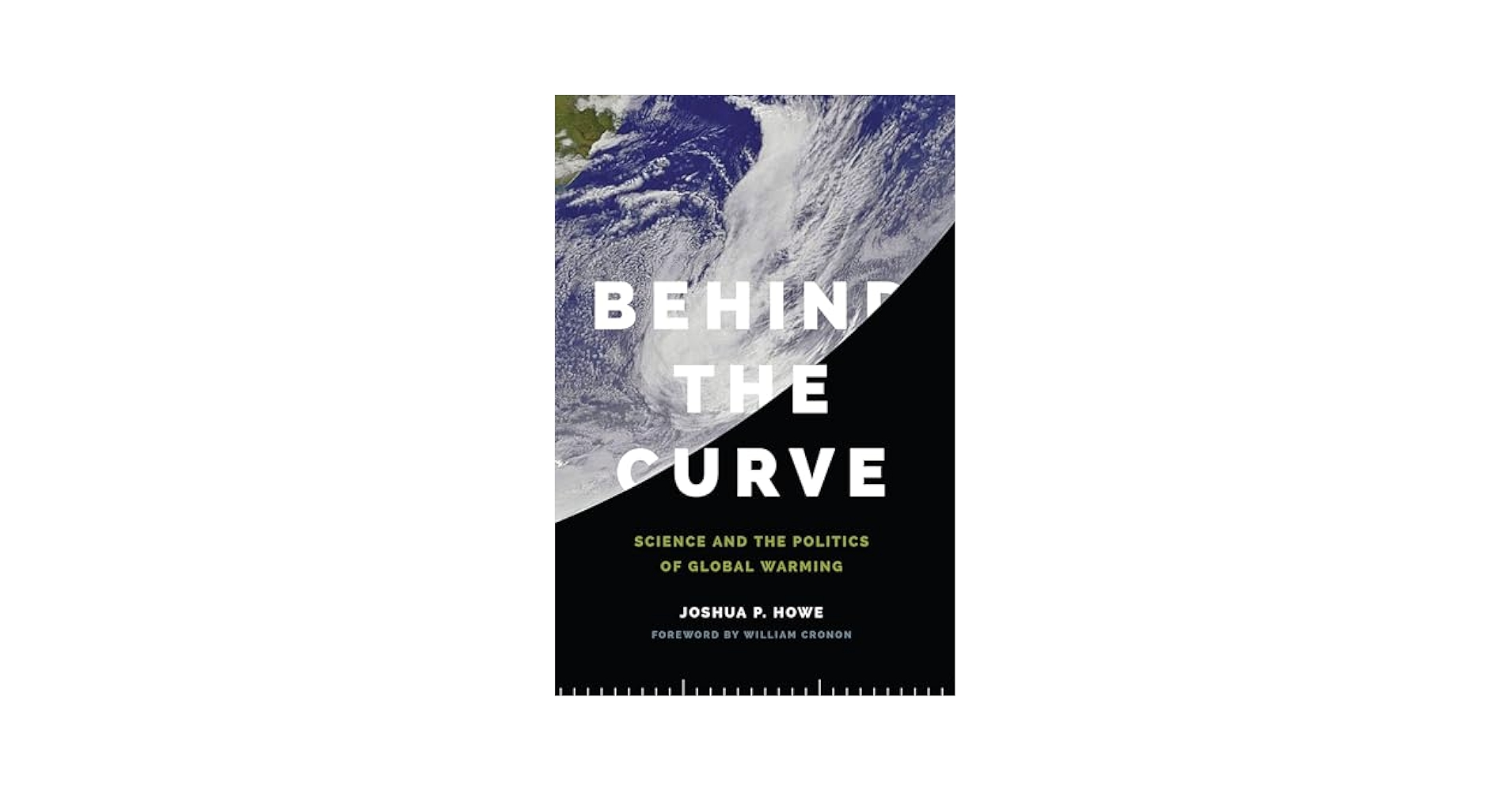 Behind the Curve: Science and the Politics of Global Warming