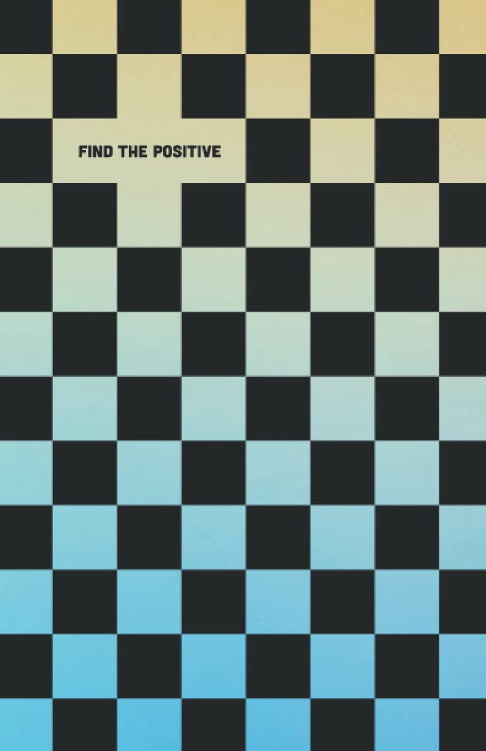FIND THE POSITIVE JOURNAL: CHECKERED BLUE OCEAN GRADIENT NOTEBOOK 121 PAGES