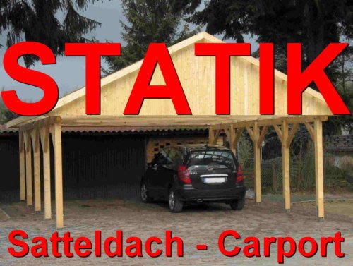 Statik Berechnung Satteldach Carports Breite: 8,00 m - 1,30 kN Schneelastzone III