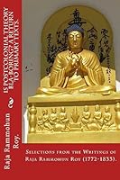 Is Postcolonial Theory Bla-Boring? a Return to Primary Texts.: Selections from the Writings of Raja Rammohun Roy (1772-1833). 9384281093 Book Cover