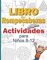 Libro de Rompecabezas y Actividades para Niños 8-12: Crucigramas, Une Los Puntos, Sopa de Letras, Sudoku, Laberintos, Páginas para Colorear (Spanish Edition) B0DB2S96XG Book Cover