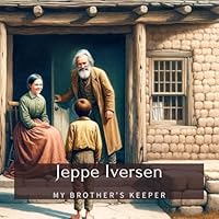 Jeppe Iversen: My Brother's Keeper (Family History StoryBooks) B0CY5S6RP8 Book Cover