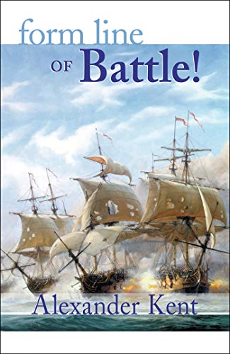 Form Line of Battle!: The Richard Bolitho Novels (The Bolitho Novels Book 9) Form Line of Battle!: The Richard Bolitho Novels (The Bolitho Novels Book 9)