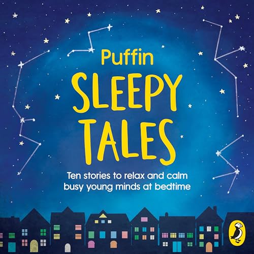 Puffin Sleep Stories: Ten stories to relax and calm busy young minds at bedtime (Sleep Series)