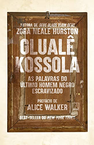 Olualê Kossola: As palavras do último homem negro escravizado: