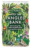  Into The Tangled Bank: Discover the Quirks, Habits and Foibles of How We Experience Nature (English Edition)