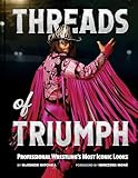 Threads of Triumph: Professional Wrestling's Most Iconic Looks