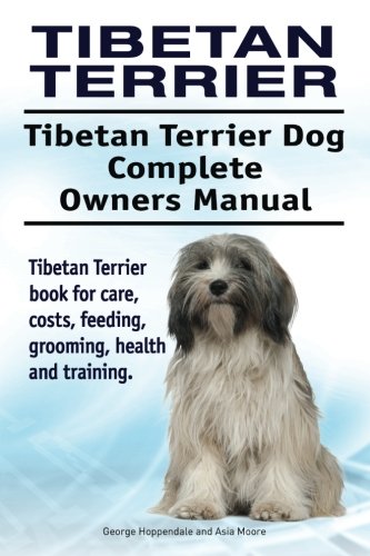 Télécharger Tibetan Terrier. Tibetan Terrier Dog Complete Owners Manual. Tibetan Terrier book for care, costs, f Francais PDF