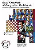 kasparov iq  Meine grossen Vorkämpfer. Die bedeutendsten Partien der Schachweltmeister, analysiert von Garri Kasparow: Meine großen Vorkämpfer 5. Tigran Petrosjan, Boris Spasski: BD 5 (Praxis Schach)