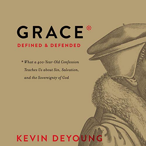 Grace Defined and Defended by Kevin DeYoung episode artwork