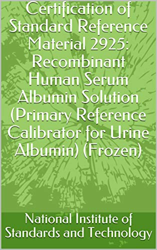 Certification of Standard Reference Material 2925: Recombinant Human Serum Albumin Solution (Primary