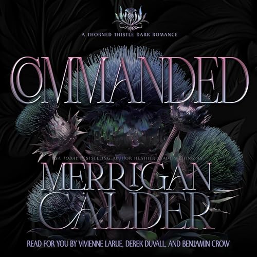 Commanded Audiobook By Merrigan Calder cover art