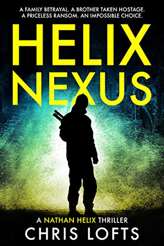 Helix Nexus: A family betrayal. A brother taken hostage. A priceless ransom. An impossible choice. (Nathan Helix Thrillers Book 2)