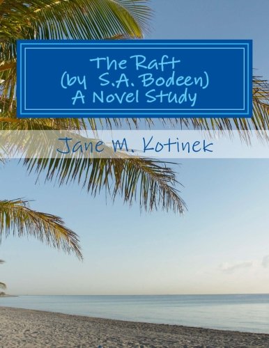 The Raft (by S.A. Bodeen) A Novel Study