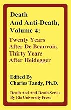 Death and Anti-Death, Volume 4: Twenty Years After de Beauvoir, Thirty Years After Heidegger (Death & Anti-Death (Hardcover))