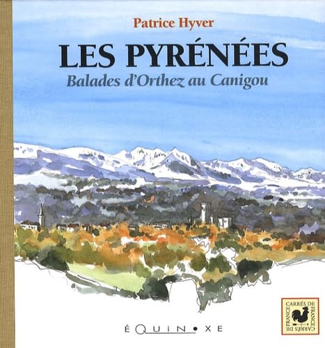 Les Pyrénées - balades d'Orthez au Canigou