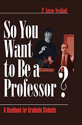 So You Want to Be a Professor?: A Handbook for Graduate Students (English Edition) So You Want to Be a Professor?: A Handbook for Graduate Students (English Edition)
