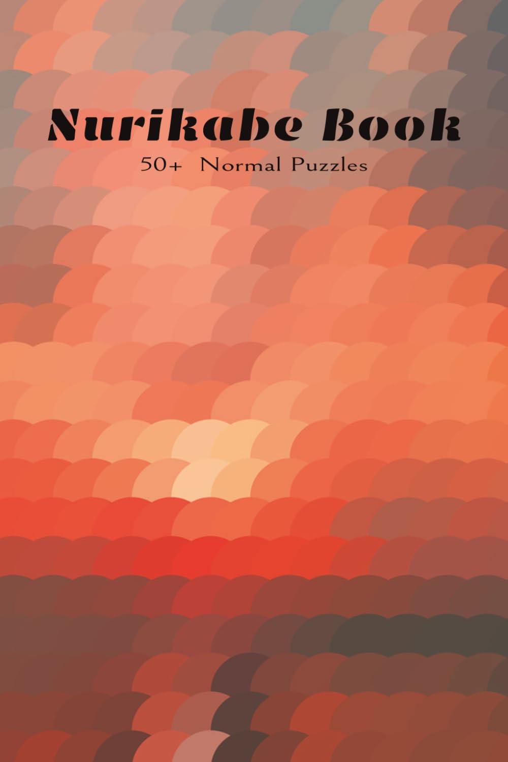 Nurikabe Puzzle Book: Normal Difficulty Level | 6x9 inches, 120 pages | 50+ puzzles … Good for Vacations, Holidays and Free Times