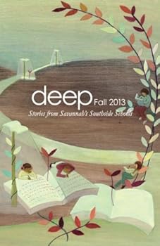 Paperback Deep Fall 2013: Stories from Savannah's Southside Schools (Deep Semi-Annuals) Book