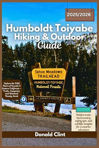 Humboldt-Toiyabe Hiking & Outdoor Guide 2025/2026: Explore...