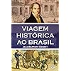 Viagem Histórica ao Brasil (Portuguese Edition)
