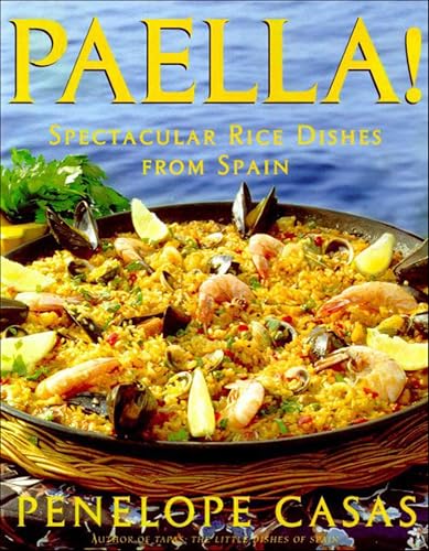 Paella!: Spectacular Rice Dishes from Spain