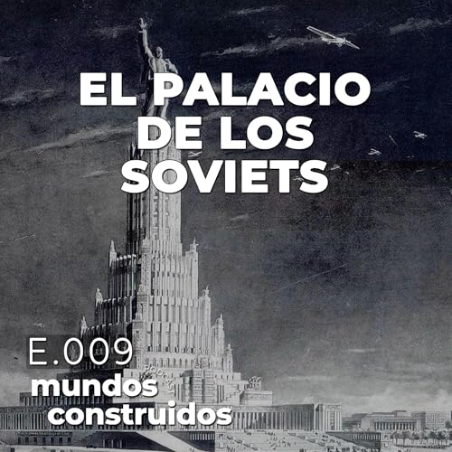 E.09. El Palacio de los Soviets