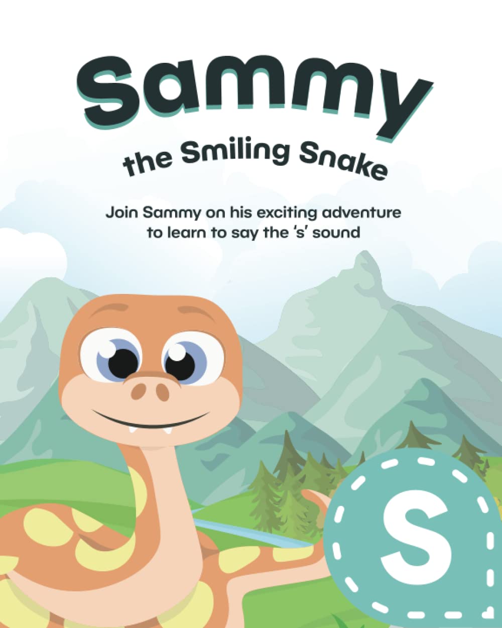 Sammy the Smiling Snake: Join Sammy on his exciting adventure to learn to say the ‘s’ sound