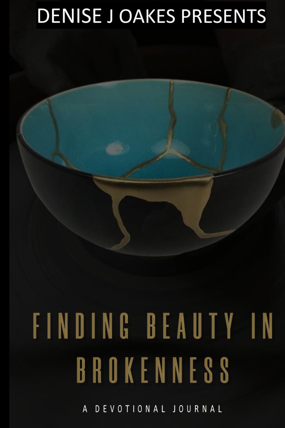 Finding Beauty In Brokenness