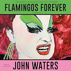 Flamingos Forever Audiolibro Por John Waters arte de portada