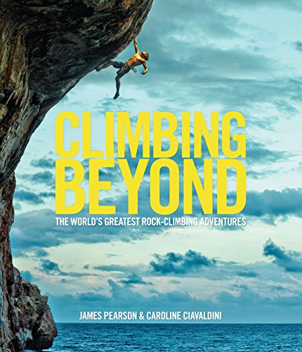 Télécharger Climbing Beyond: The world's greatest rock climbing adventures (English Edition) Livre eBook France
