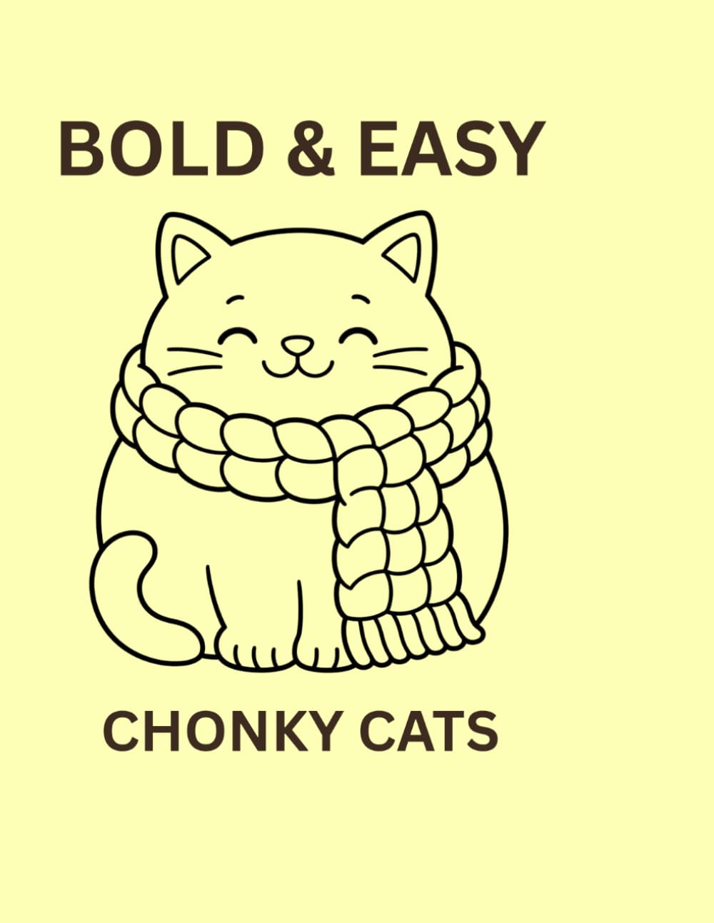 Bold and Easy Chonky Cats: Simple Coloring Book with Big Lines for Beginners, Cute and Fat Felines, Minimalist Designs for Stress-Free Coloring