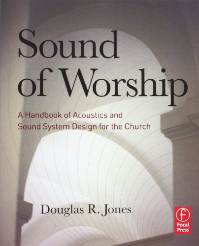 Sound of Worship: A handbook of acoustics and sound system design for the church -  Jones, Doug, Paperback