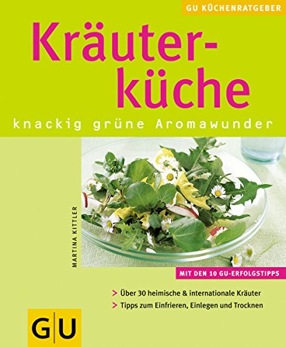 Kräuterküche knackig grüne Aromawunder Kräuterküche knackig grüne Aromawunder