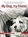 Price comparison product image My Dog, my Friend: Heart-Warming Tales of Canine Companionship from Celebrities and Other Extraordinary People