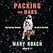 Packing for Mars: The Curious Science of Life in the Void
