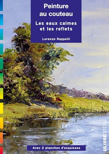Peinture au couteau : les eaux calmes et les reflets
