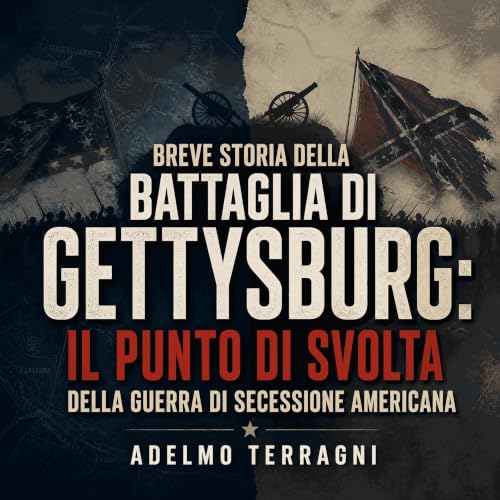 『Breve storia della battaglia di Gettysburg: Il punto di svolta della guerra di secessione americana』のカバーアート