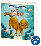 Mein erstes Naturbuch - Der Biber: Liebevolles Pappbilderbuch über die heimische Tierwelt und ihre Lebensräume ab 2 Jahren (Naturkind)