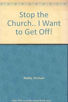 Paperback Stop the Church.. I Want to Get Off! Book