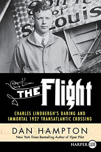 The Flight: Charles Lindbergh's Daring and Immortal 1927 Transatlantic Crossing Paperback โ Large Print, May 16, 2017