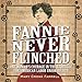 Fannie Never Flinched: One Womans Courage in the Struggle for American Labor Union Rights