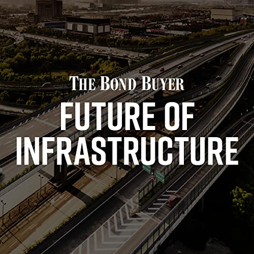 The Bond Buyer: Future of Infrastructure cover art