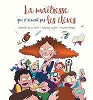 La maîtresse qui n'aimait pas les élèves 2368291598 Book Cover