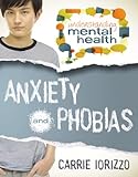 Anxiety and Phobias (Understanding Mental Health)