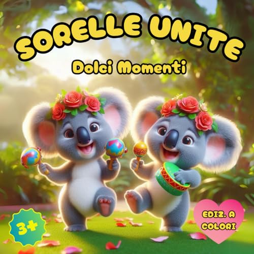 Sorelle Unite: Dolci Momenti - Ediz. a color