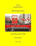  Ein bewegtes Leben in den Diensten der DDR (Gelbe Buchreihe \