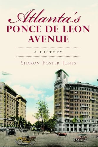 Atlanta's Ponce de Leon Avenue: A History (Brief History) Atlanta's Ponce de Leon Avenue: A History (Brief History)